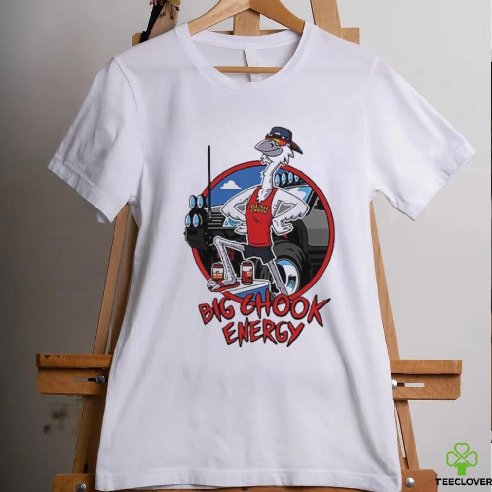 Official Bush Chook Big Chook Energy Shirt Official Bush Chook Big Chook Energy Shirt