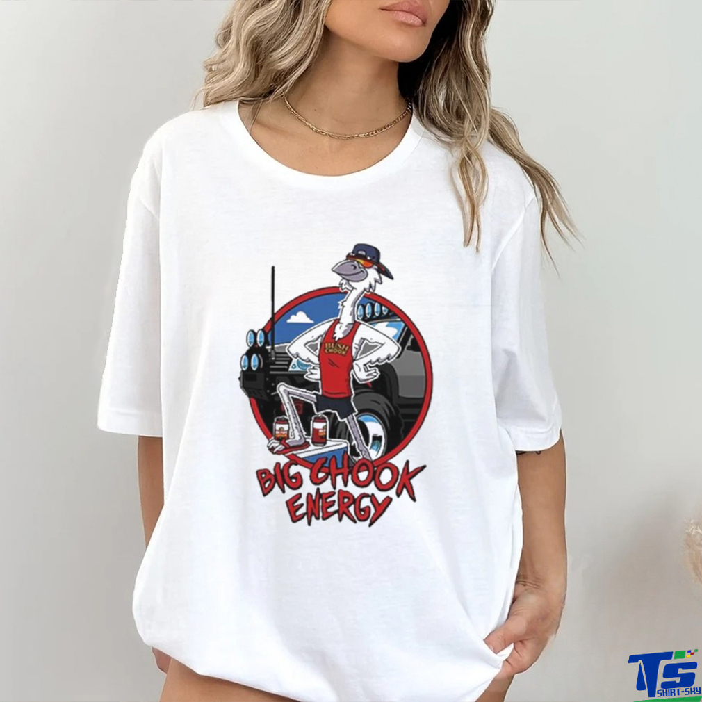 Official Bush Chook Big Chook Energy Shirt Official Bush Chook Big Chook Energy Shirt
