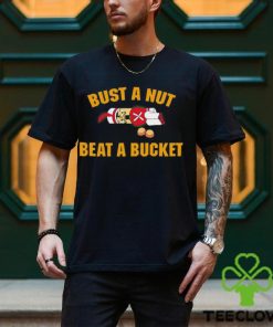 Official Bust A Nut Beat A Bucket shirt