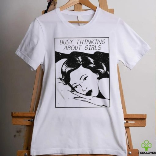 Official Busy Thinking About Girls Shirt