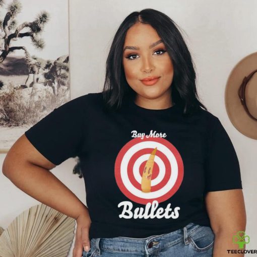 Official Buy More Bullets T Shirt