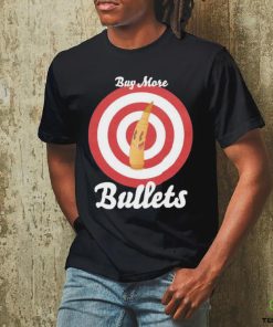 Official Buy More Bullets T Shirt