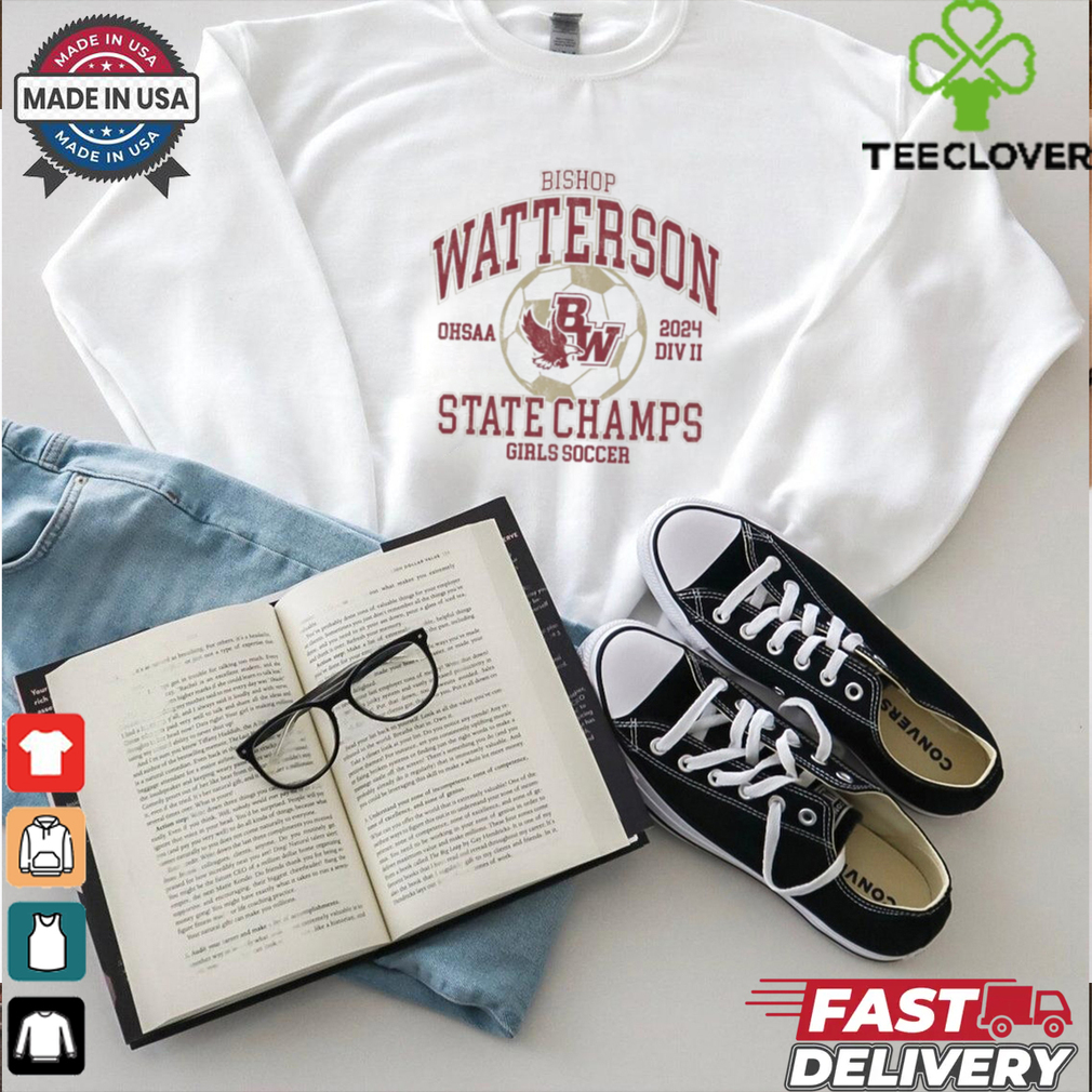 Official Bw Bishop Watterson Girls Soccer State Champs OHSAA 2024 Div II t shirt Official Bw Bishop Watterson Girls Soccer State Champs OHSAA 2024 Div II t shirt