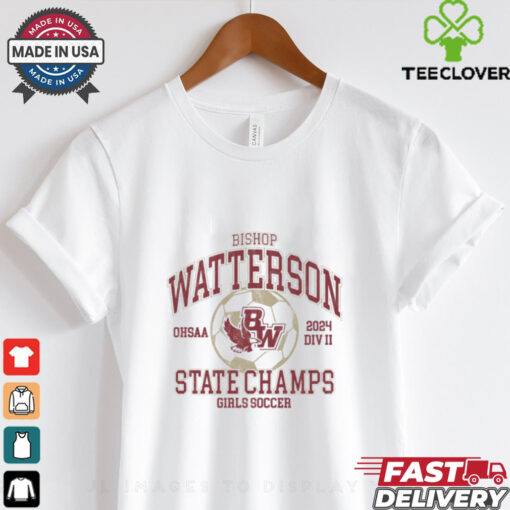 Official Bw Bishop Watterson Girls Soccer State Champs OHSAA 2024 Div II t shirt