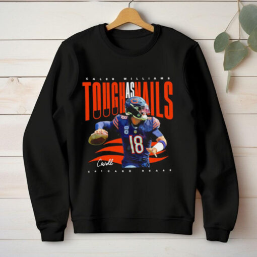 Official Caleb Williams Tough as Nails Chicago Bears football signature hoodie, sweater, longsleeve, shirt v-neck, t-shirt