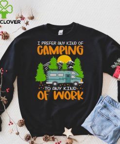 Official Camping I Prefer Any Kind Of Camping To Any Kind Of Work Christmas T hoodie, sweater, longsleeve, shirt v-neck, t-shirt
