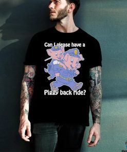 Official Can I Please Have A Piggy Back Ride Weeeeee Shirt