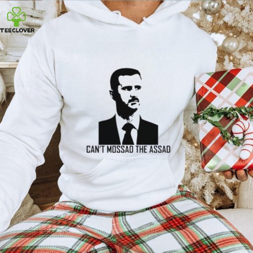 Official Can’t mossad the assad hoodie, sweater, longsleeve, shirt v-neck, t-shirt