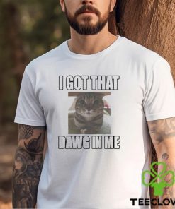 Official Cat Land Central I Got That Dawg In Me Shirt 3 Official Cat Land Central I Got That Dawg In Me Shirt