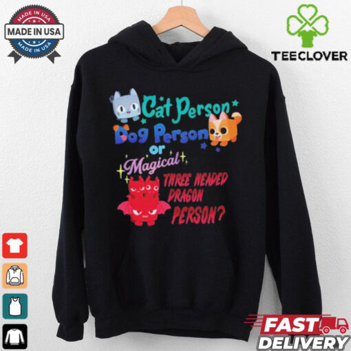 Official Cat Person Dog Person Or Magical Three Headed Dragon Person Pet Simulator t hoodie, sweater, longsleeve, shirt v-neck, t-shirt