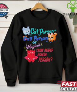 Official Cat Person Dog Person Or Magical Three Headed Dragon Person Pet Simulator t hoodie, sweater, longsleeve, shirt v-neck, t-shirt