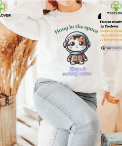 Official Cat hang in the space there is a lot of room hoodie, sweater, longsleeve, shirt v-neck, t-shirt