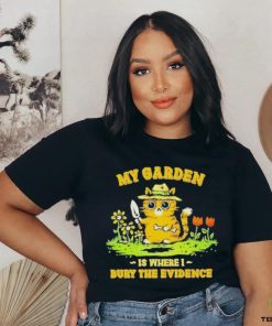 Official Cat my garden is where I bury the evidence T shirt