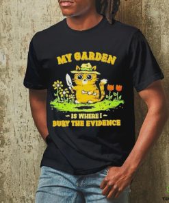 Official Cat my garden is where I bury the evidence T shirt