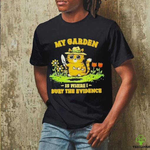 Official Cat my garden is where I bury the evidence T shirt