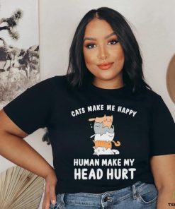 Official Cats Make Me Happy Human Make My Head Hurt T shirt 1 Official Cats Make Me Happy Human Make My Head Hurt T shirt