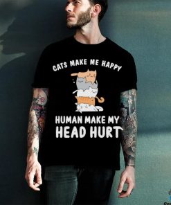 Official Cats Make Me Happy Human Make My Head Hurt T shirt 2 Official Cats Make Me Happy Human Make My Head Hurt T shirt