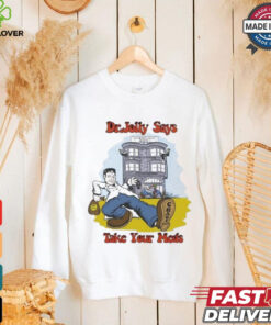 Official Chapo Trap House Dr. Jolly Take Your Meds Shirt