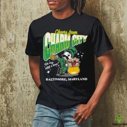 Official Cheers from Charm City oh boy what a Beer Baltimore, Maryland shirt