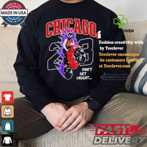Official Chicago ghost don’t get caught 23 T shirt
