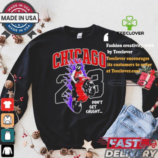 Official Chicago ghost don’t get caught 23 T shirt