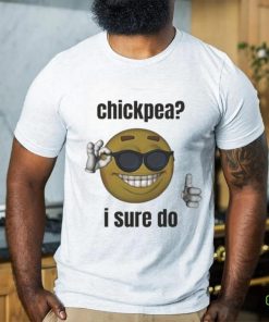 Official Chickpea I Sure Do T shirt 3 Official Chickpea I Sure Do T shirt