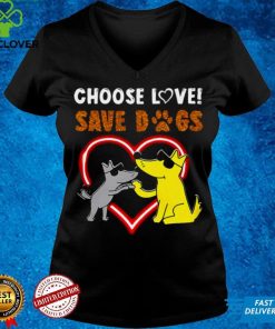 Official Choose Love Save Dogs Fuggy Heart T shirt hoodie, sweater shirt