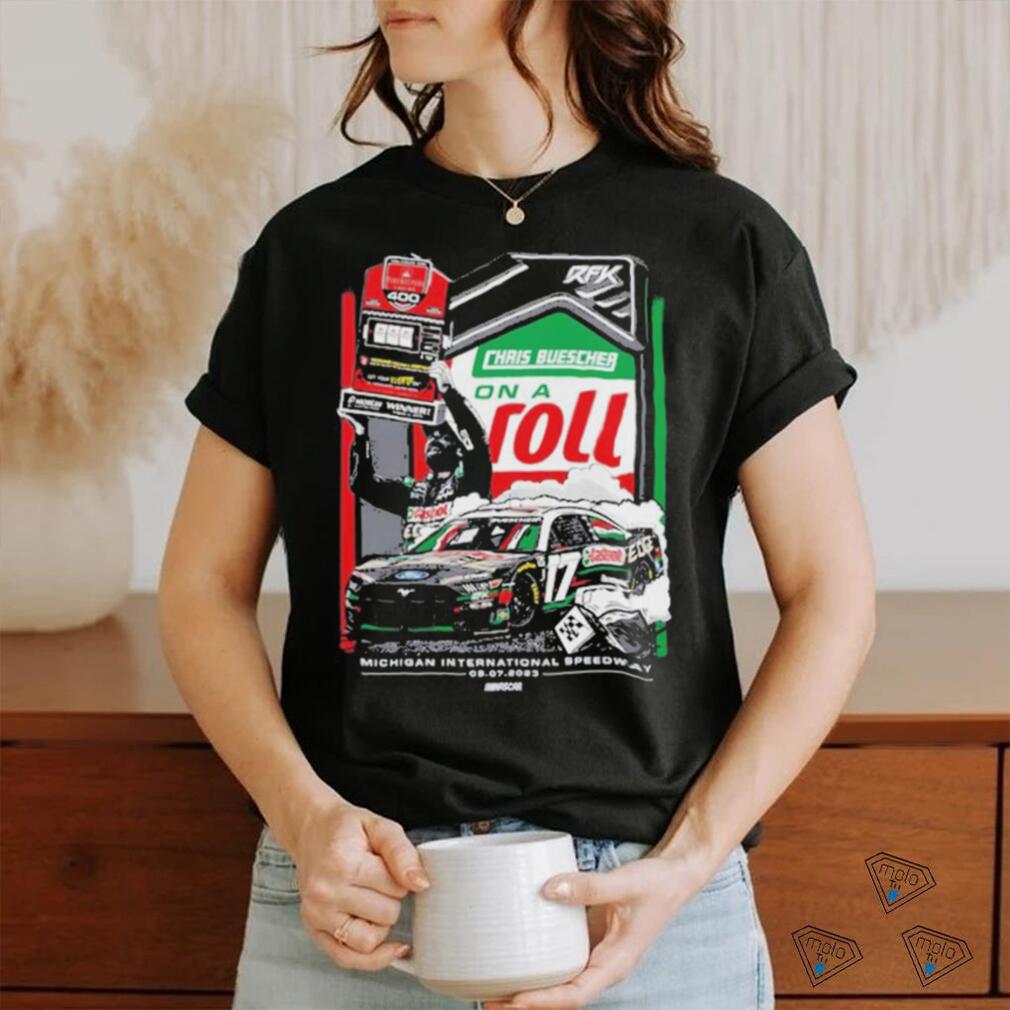 Official Chris Buescher On A Roll Michigan Shirt Official Chris Buescher On A Roll Michigan Shirt