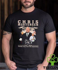 Official Chris Mortensen 1951 2024 Thank You For The Memories Signature Shirt