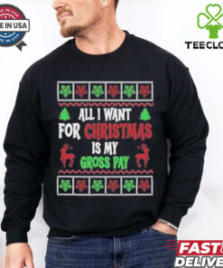 Official Christmas 2024 All I Want Is My Gross Pay Ugly Holiday Shirt
