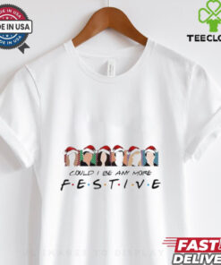 Official Christmas Movie Could I Be Any More Festive 2024 Shirt with a humorous, movie-inspired holiday design.