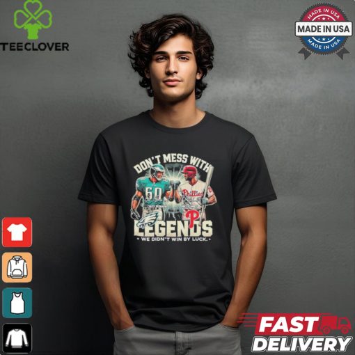 Official Chuck Bednarik And Mike Schmidt Don’t Mess With Legends We Didn’t Win By Luck Signatures Shirt