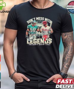 Official Chuck Bednarik And Mike Schmidt Don’t Mess With Legends We Didn’t Win By Luck Signatures Shirt