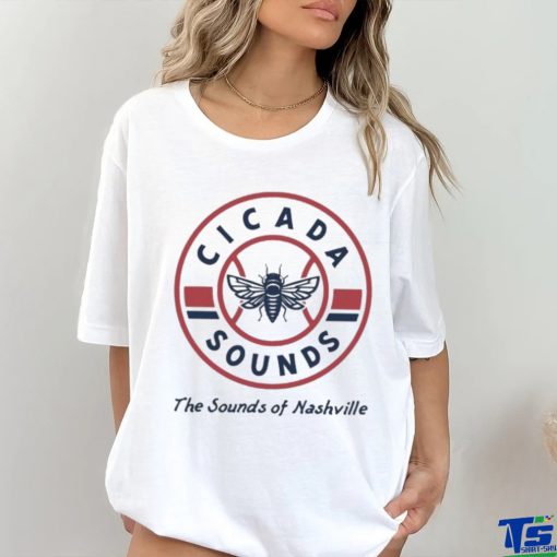 Official Cicadas Sounds The Sounds Of Nashville Shirt