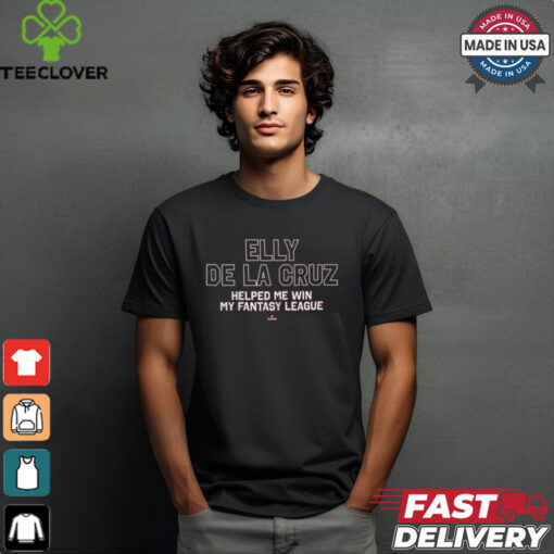 Official Cincinnati Reds Elly De La Cruz Helped Me Win My Fantasy League t shirt