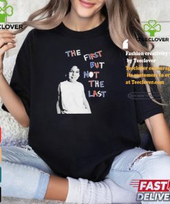 Official Cleo wade the first but not the last T shirt