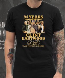 Official Clint Eastwood 94 Years 1930 2024 Thank You For The Memories Signatures Shirt