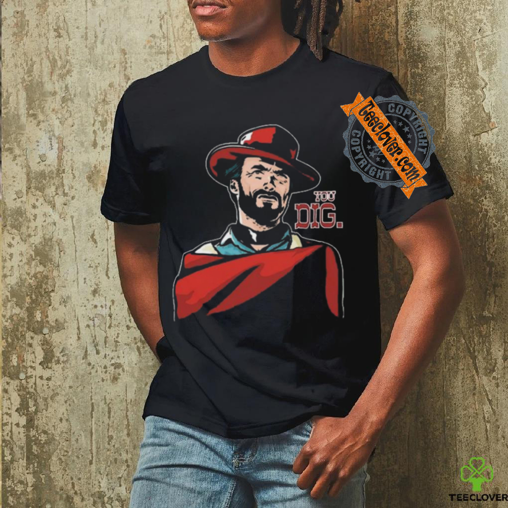 Official Clint Eastwood you did shirt Official Clint Eastwood you did shirt