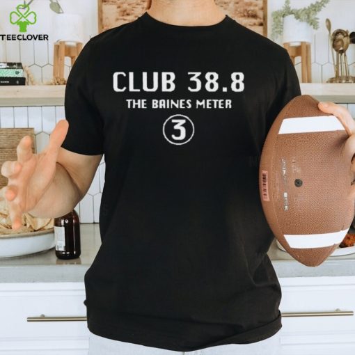 Official Club 38.8 The Baines Meter T hoodie, sweater, longsleeve, shirt v-neck, t-shirt