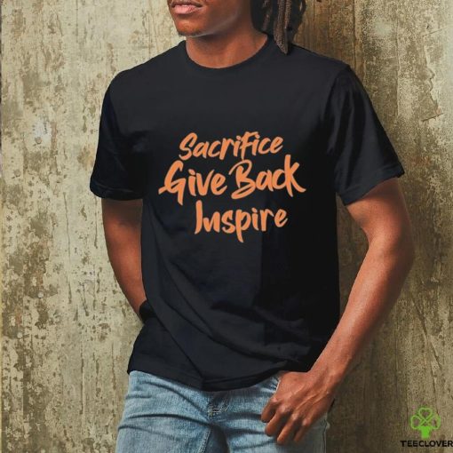 Official Cole Apparel Sacrifice Give Back Inspire Shirt