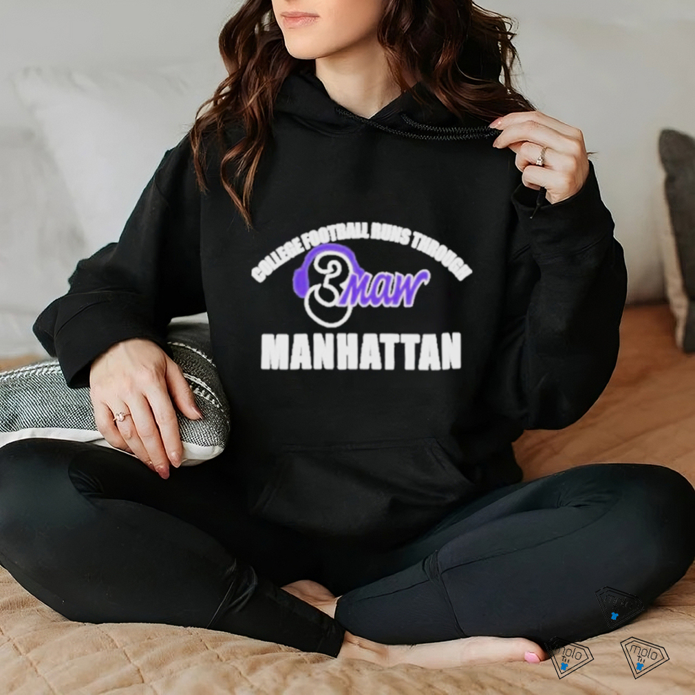 Official College Football Runs Through Manhattan 3Maw Shirt Official College Football Runs Through Manhattan 3Maw Shirt