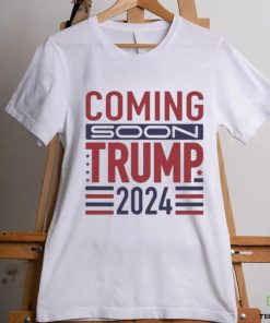 Official Coming Soon Trump 2024 T shirt