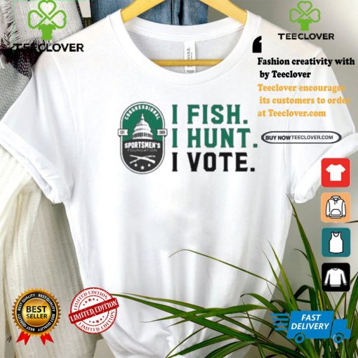 Official Congressional Sportsmen’s Foundation I Fish I Hunt I Vote Shirt