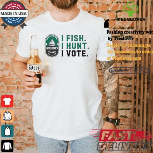 Official Congressional Sportsmen’s Foundation I Fish I Hunt I Vote Shirt