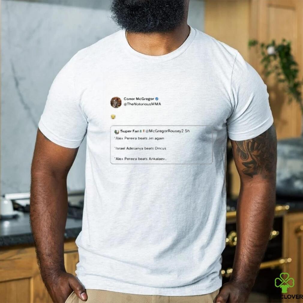 Official Conor Mcgregor Tweet Super Fan Mcgregorrousey2 T Shirts Official Conor Mcgregor Tweet Super Fan Mcgregorrousey2 T Shirts