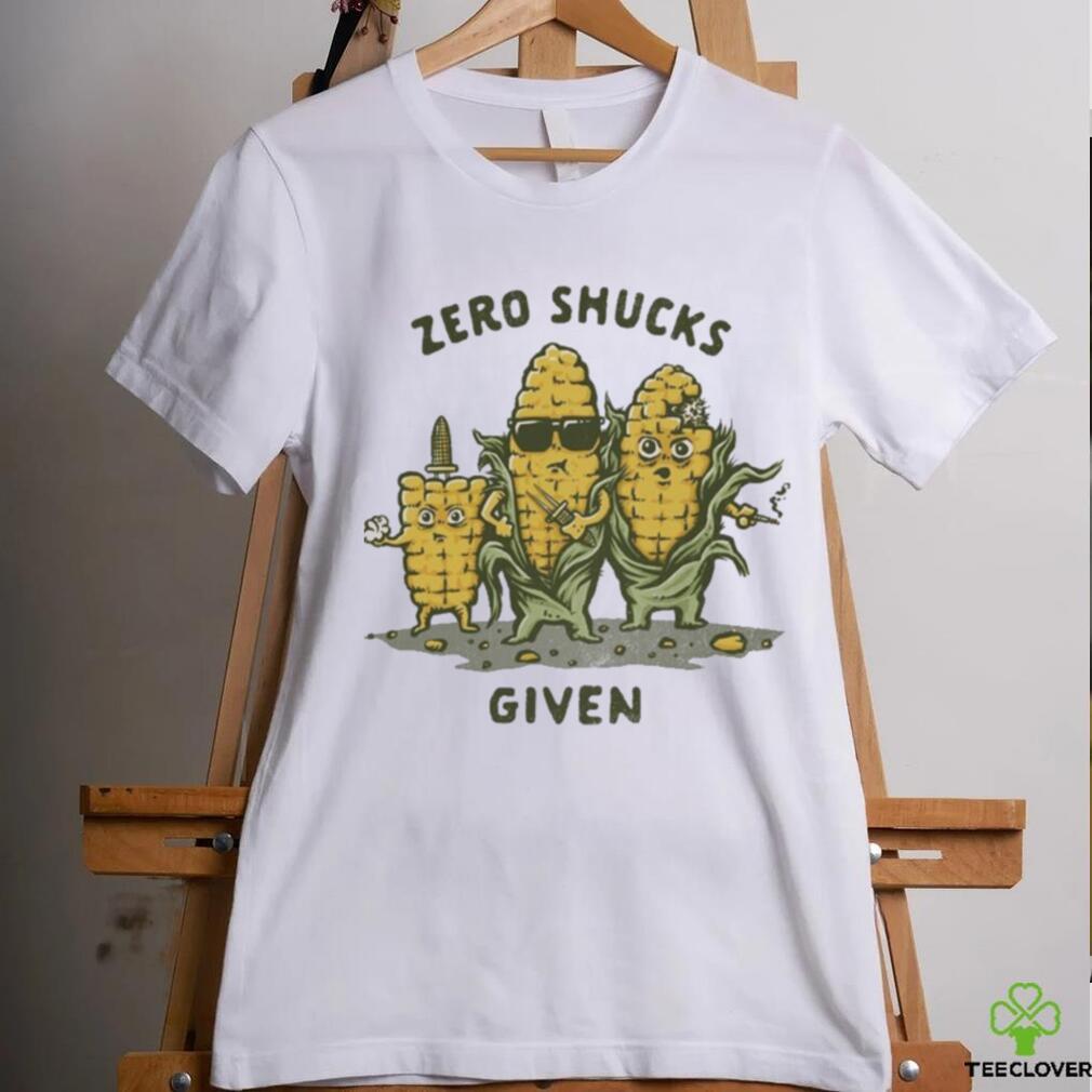 Official Corn Zero Shucks Given Shirt Official Corn Zero Shucks Given Shirt