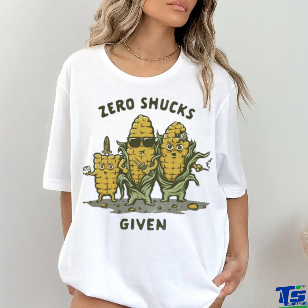 Official Corn Zero Shucks Given Shirt Official Corn Zero Shucks Given Shirt