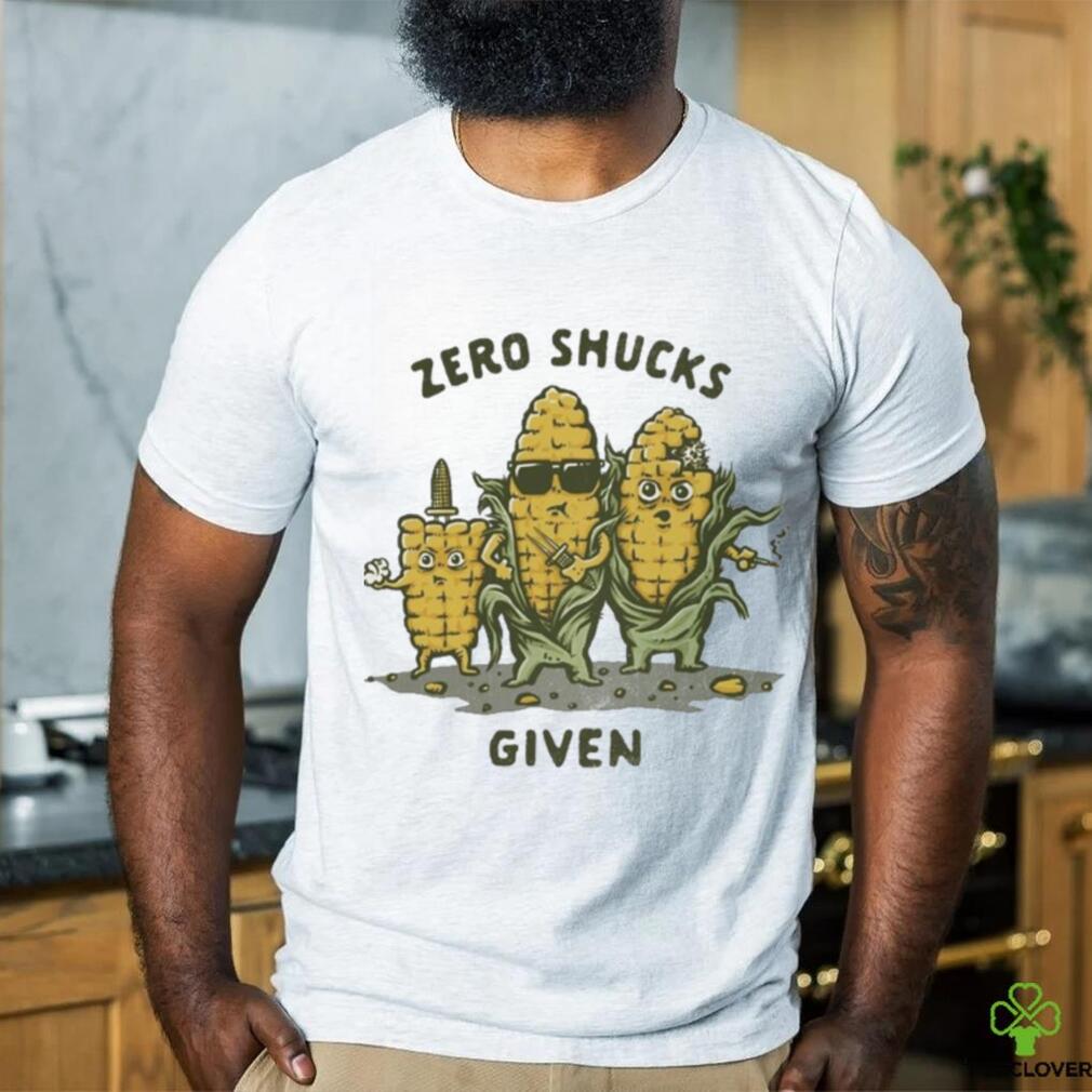 Official Corn Zero Shucks Given Shirt Official Corn Zero Shucks Given Shirt