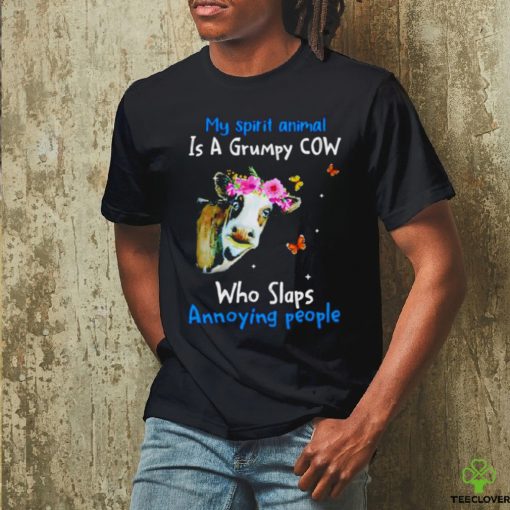 Official Cow My Spirit Animal Is A Grumpy Cow Who Slaps Annoying People Shirt