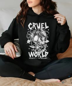 Official Cruel world assholes live forever hoodie, sweater, longsleeve, shirt v-neck, t-shirt